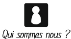 Bouton Qui sommes nous ?